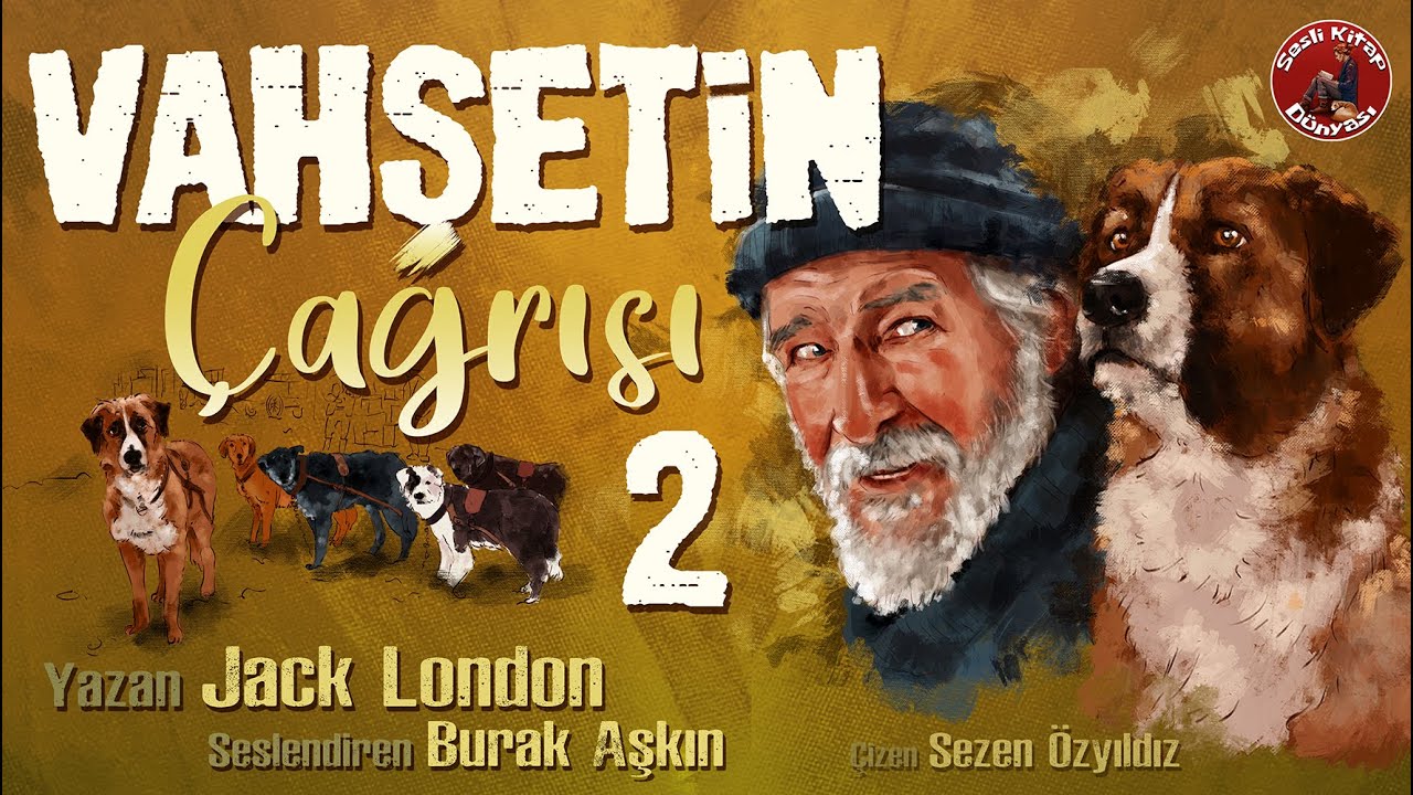Vahşetin Çağrısı 2. Bölüm  - Sesli Kitap - Jack London