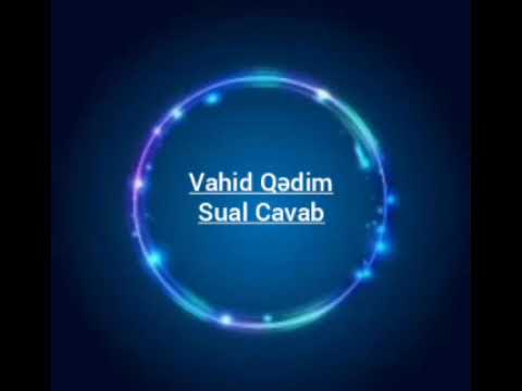 Vahid Qedim - Sual Cavab (Vahid Qədim - Sual Cavab) Audio Music
