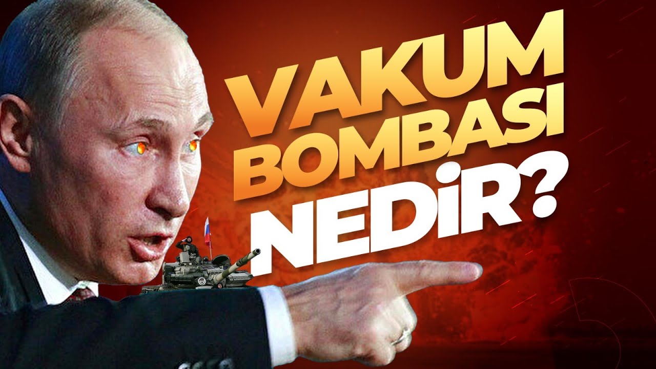 VAKUM BOMBASI NEDİR?  RUSYA'NIN VAKUM BOMBASI KULLANMASI TÜM DÜNYAYA BİR ŞEYİ GÖSTERDİ!
