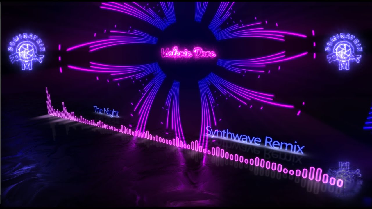 Valerie Dore - The Night  (Synthwave Remix)