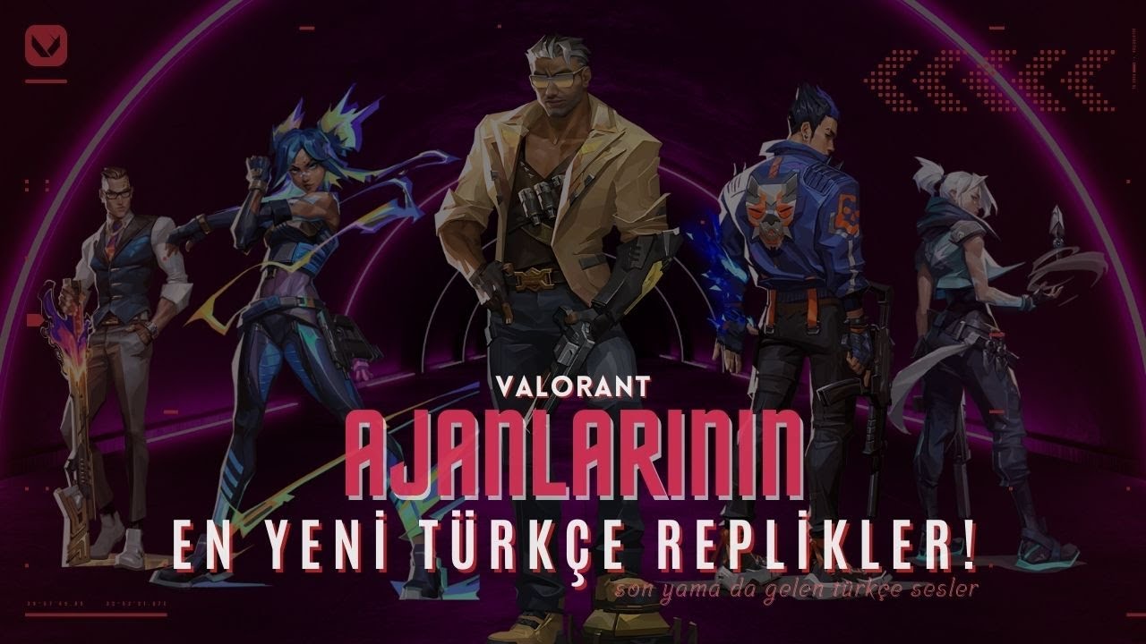 Valorant Ajanlarının En Yeni Türkçe Replikleri! 🔥 | Son Güncellemeden Tüm Sesler