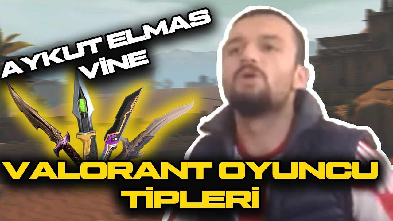 Valorant Oyuncu Tipleri ( Aykut Elmas Vine )