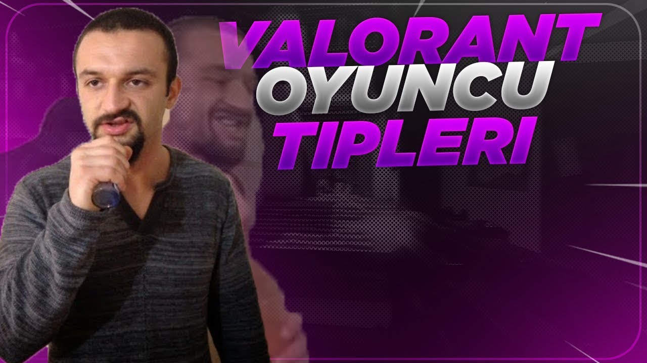 VALORANT OYUNCU TİPLERİ (aykut elmas)