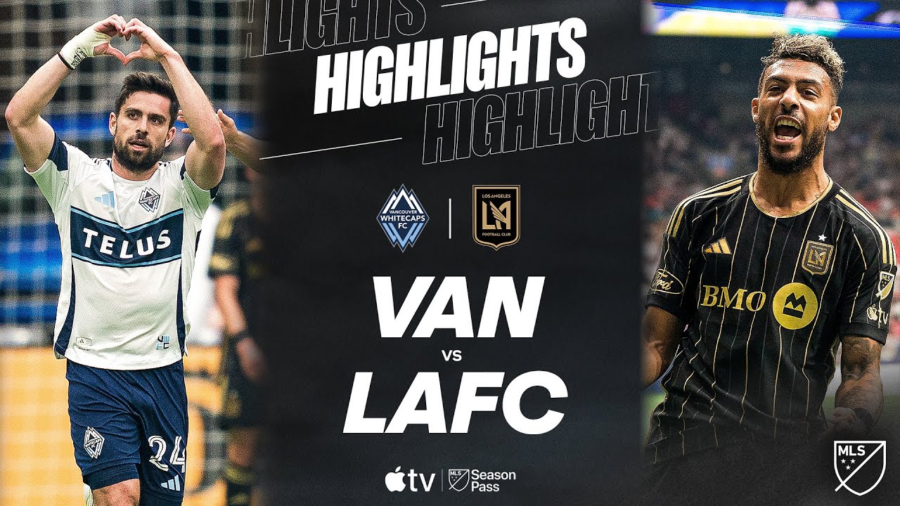 Vancouver Whitecaps FC vs. LAFC | Full Match Highlights | Brian White Brace!