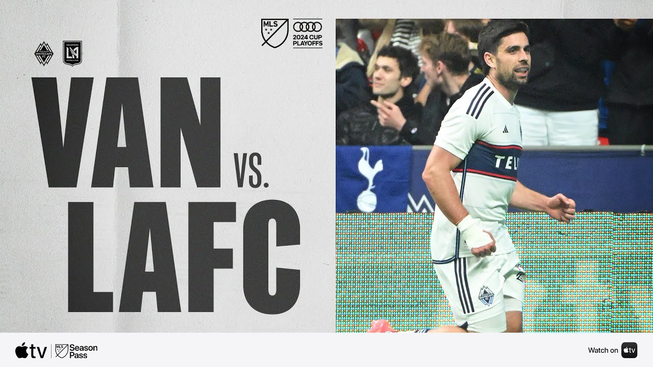 Vancouver Whitecaps vs. LAFC | Audi 2024 MLS Cup Playoffs | Full Match Highlights