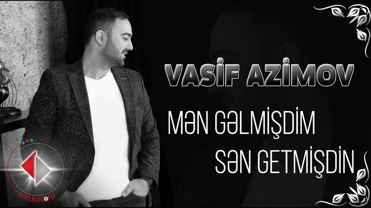 Vasif Azimov - Men gelmisdim Sen getmisdin Yeni HD Klip 2022