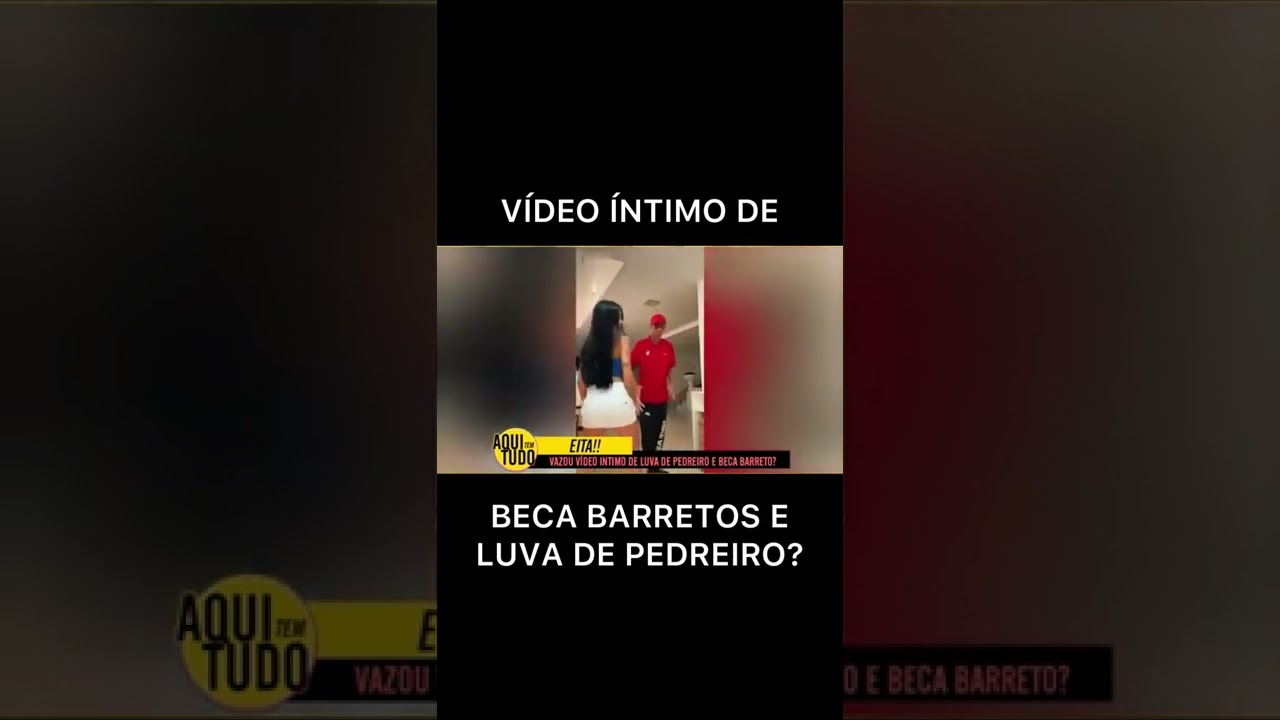 Vaza suposto video intimo de Beca Barreto e Luva de Pedreiro? Ela esclarece tudo!