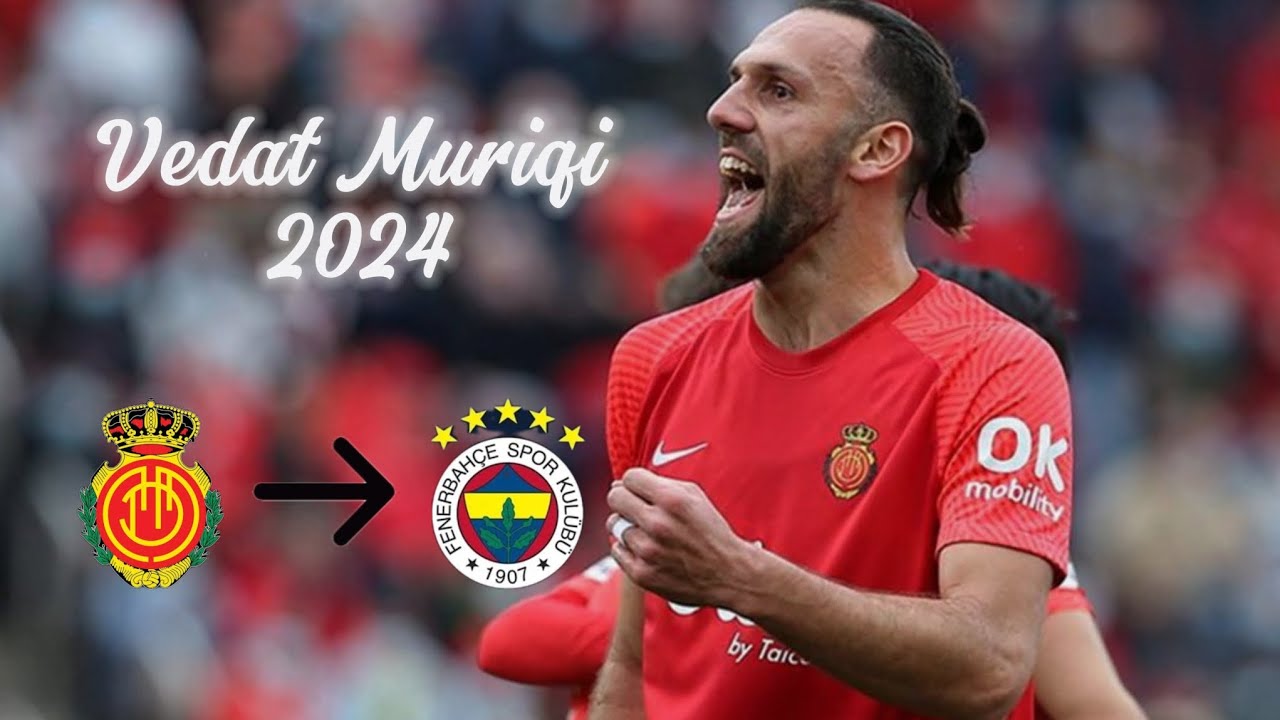 Vedat Muriqi 2024 Skills&Goals 🇽🇰 | Welcome to Fenerbahçe 🔵🟡