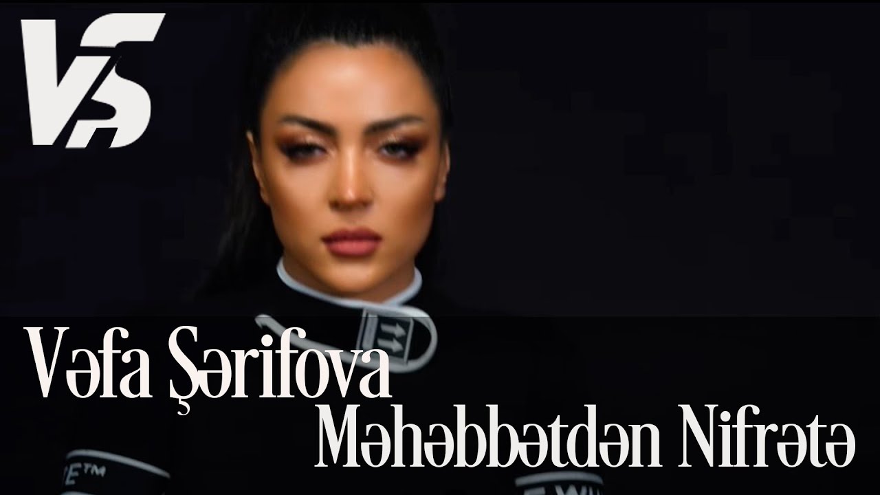 Vefa Serifova - Mehebbetden Nifrete (Official Video)