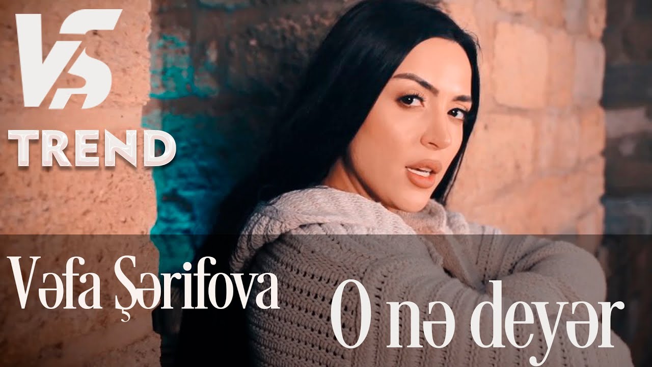 Vefa Serifova - O Ne Deyer (Official Video)