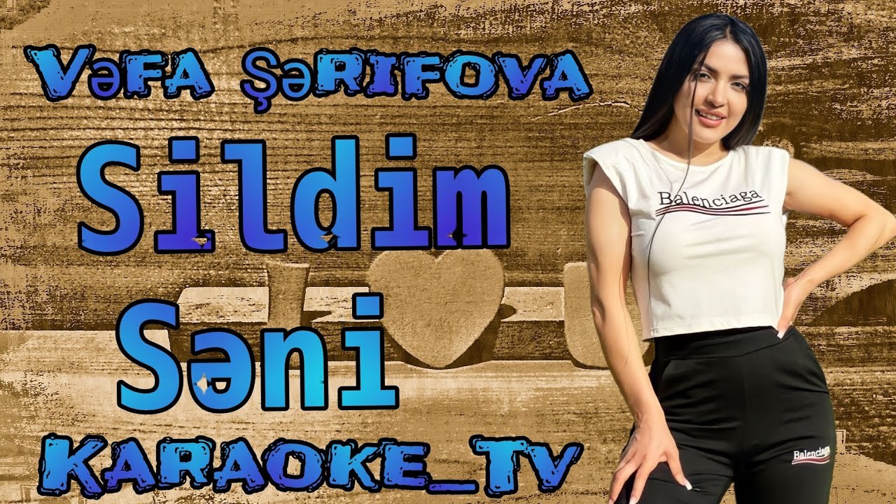 Vefa Serifova - Sildim Seni  Karaoke_Tv