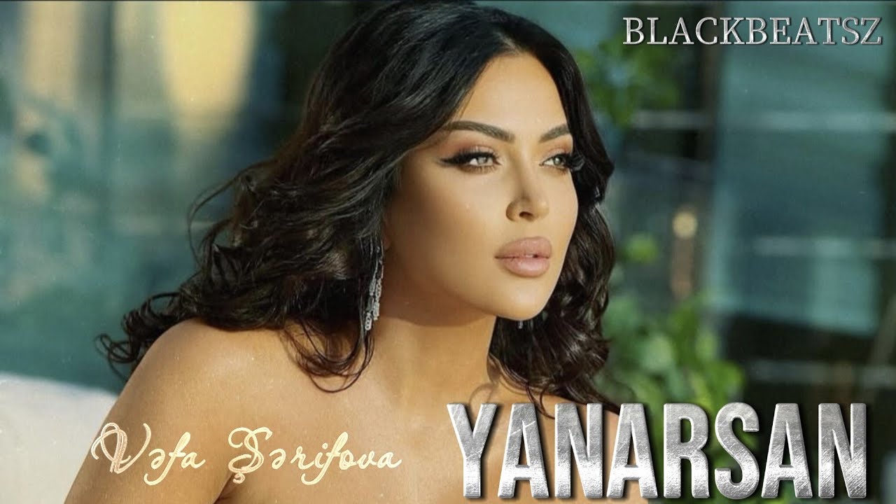 Vefa Serifova - Yanarsan 2025 ( Remix BlackBeatsZ )