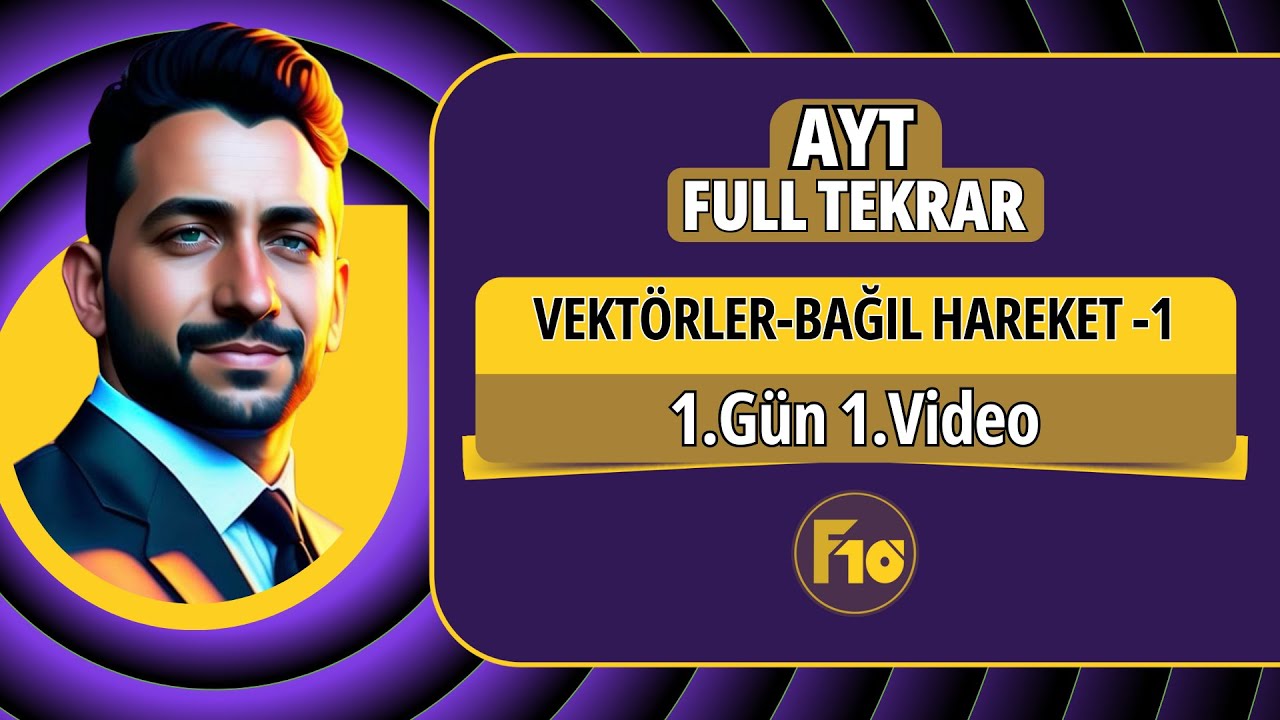 Vektörler ve bağıl hareket konu anlatımı -1 | 1.Gün 1.Video