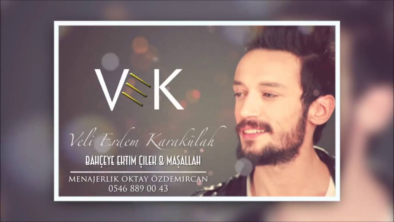 Veli Erdem Karakülah - Bahçeye Ektim Çilek & Maşallah