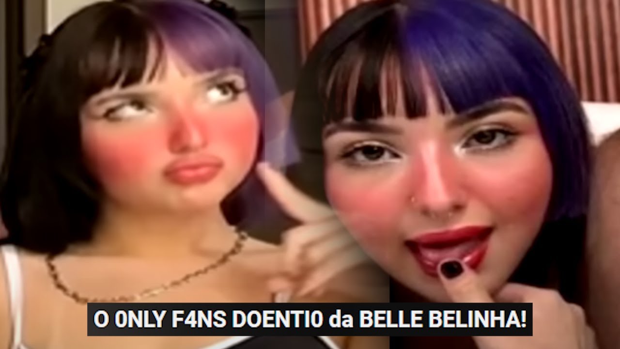 Vendo o 0NLY F4NS doentio da Belle Belinha