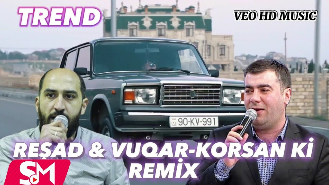 VEO HD MUSIC ft Resad & Vuqar - Korsan ki (Yeni 2023)