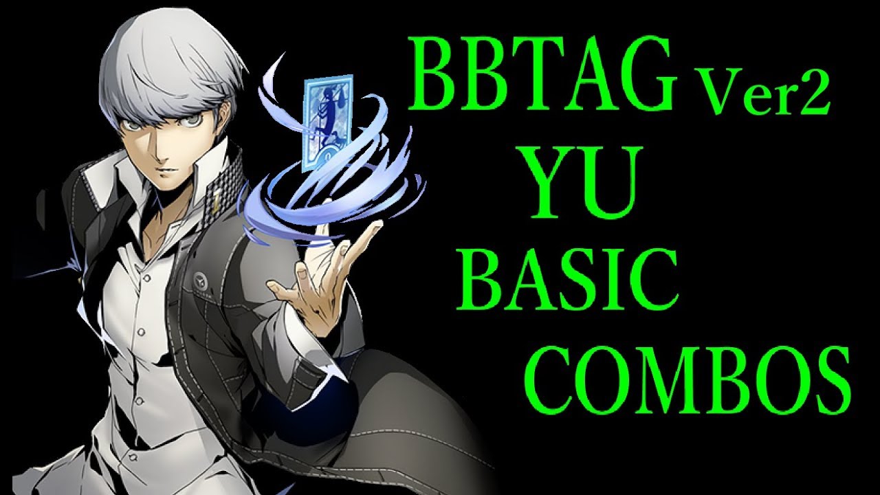【Ver2】BLAZBLUE CROSS TAG BATTLE YU BASIC COMBOS【BBTAG 鳴上悠 基礎コンボ】