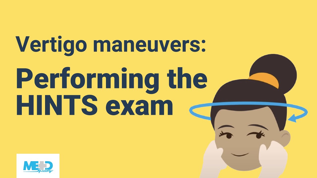 Vertigo maneuvers: Performing the HINTS exam