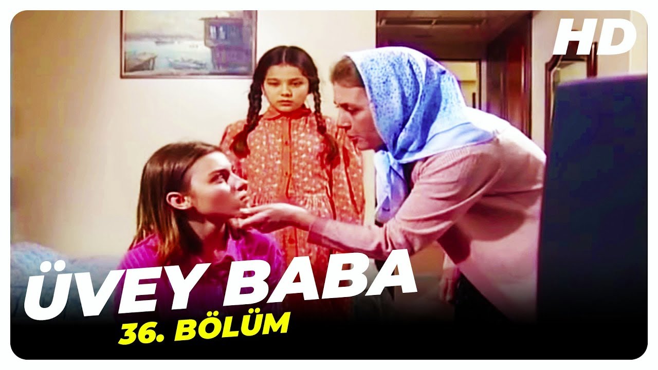 Üvey Baba 36. Bölüm Tek Parça