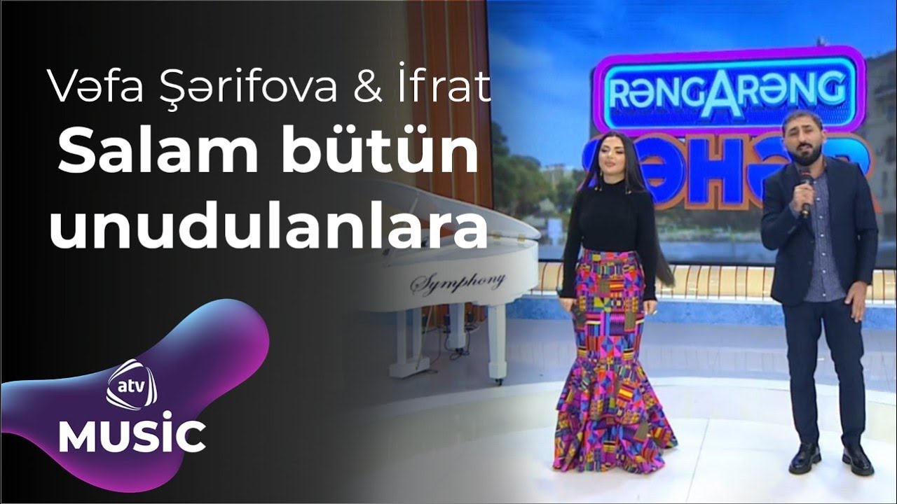 Vəfa Şərifova & İfrat - Salam bütün unudulanlara
