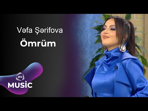 Vəfa Şərifova - Ömrüm