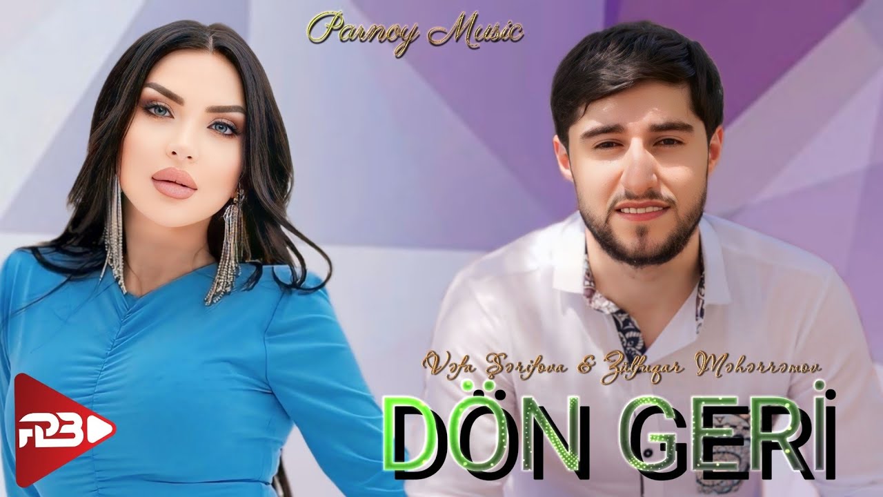 Vəfa Şərifova & Zulfuqar Meherremov- Dön Geri ( Yeni Klip 2024 )
