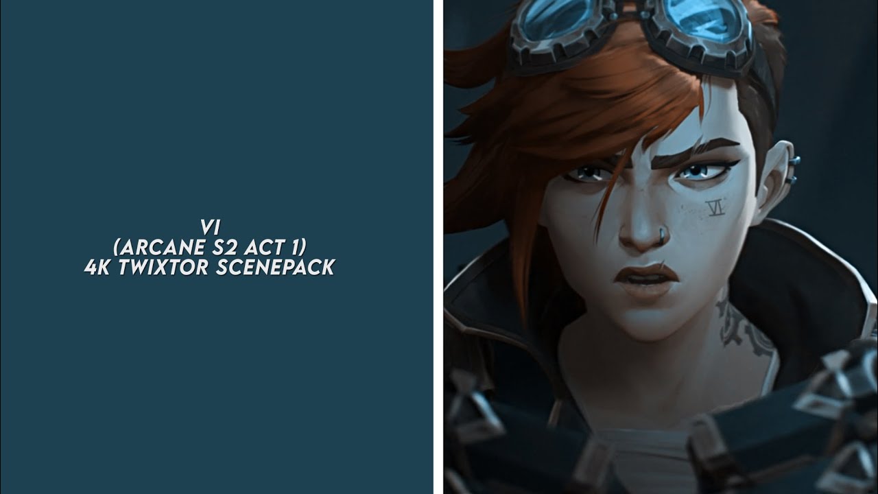 vi (arcane s2 act 1) 4K twixtor scenepack