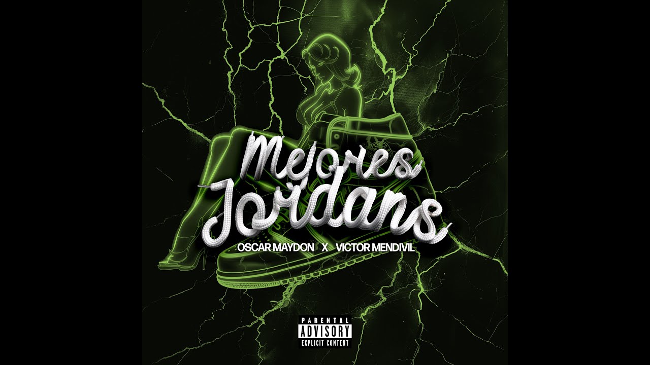 VICTOR MENDIVIL X OSCAR MAYDON -  MEJORES JORDANS