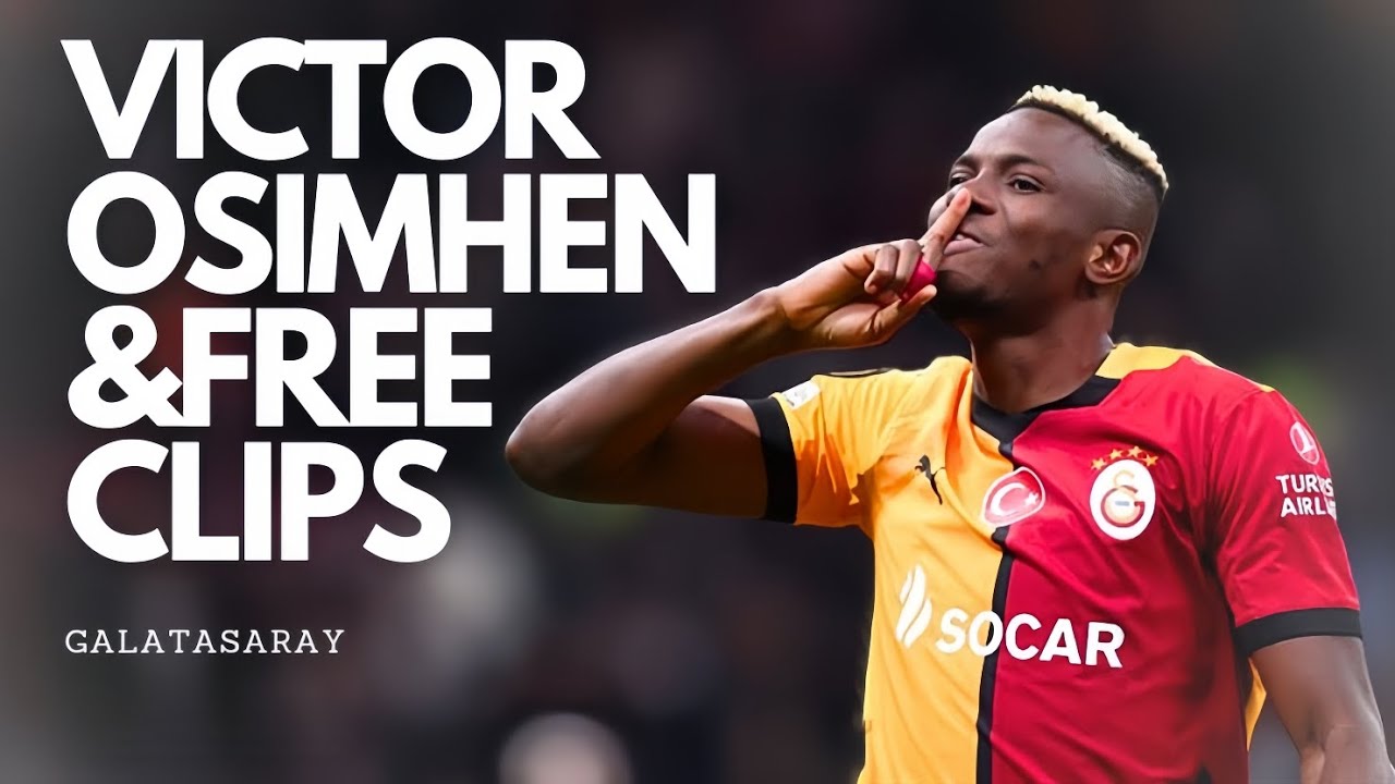 VICTOR OSIMHEN 2024-2025 FREE CLIPS! |Victor Osimhenin Galatasaray'daki en iyi anları!