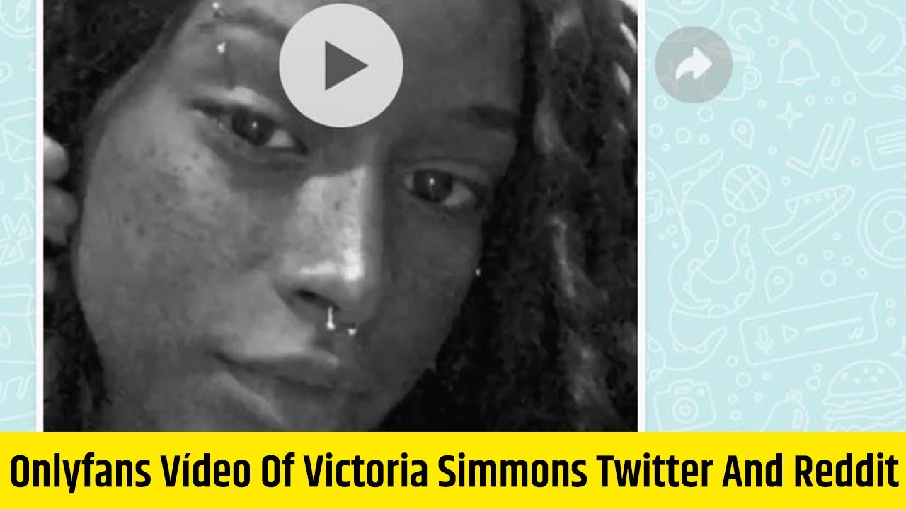Victoria Simmons Leaked Video & Photos | Onlyfans Vídeo Of Victoria Simmons Twitter And Reddit