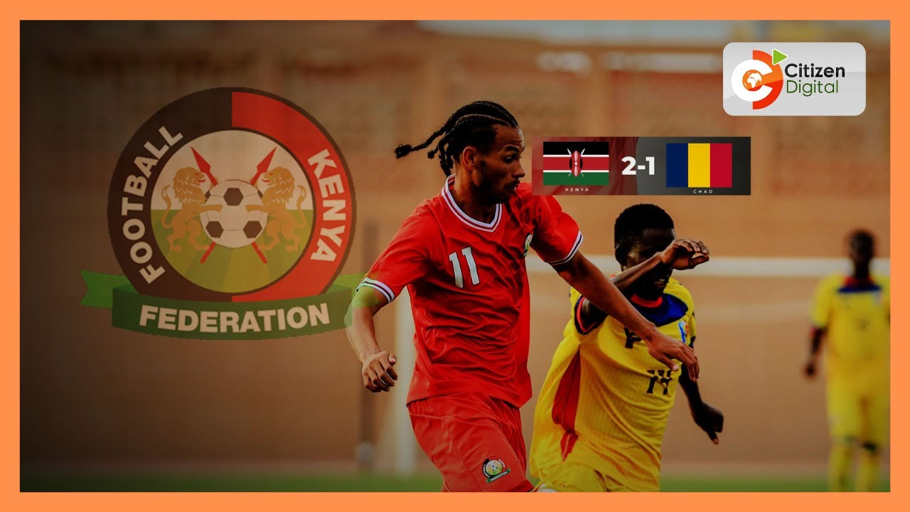 Victory at last for Harambee Stars against Chad