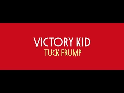 Victory Kid - Tuck Frump