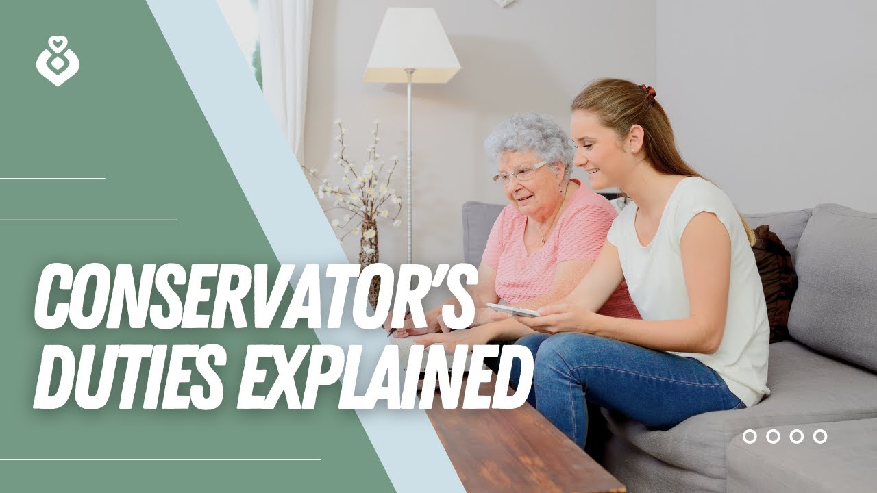 Video 9: Conservator's Duties Explained; Responsibilities and Guidelines