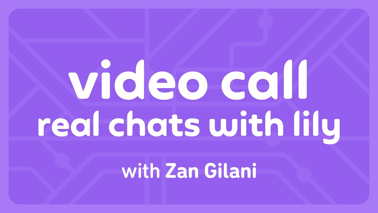 Video Call: Real Chats With Lily