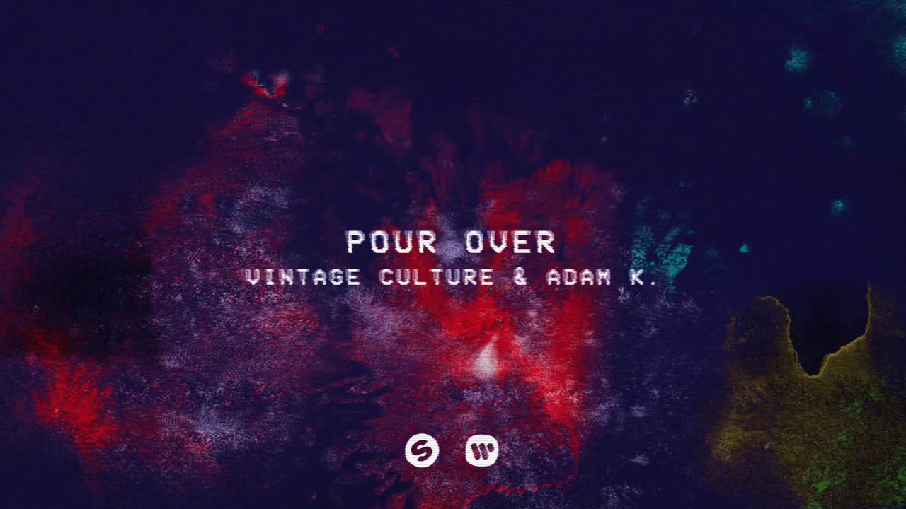 Vintage Culture, Adam K - Pour Over (Audio)