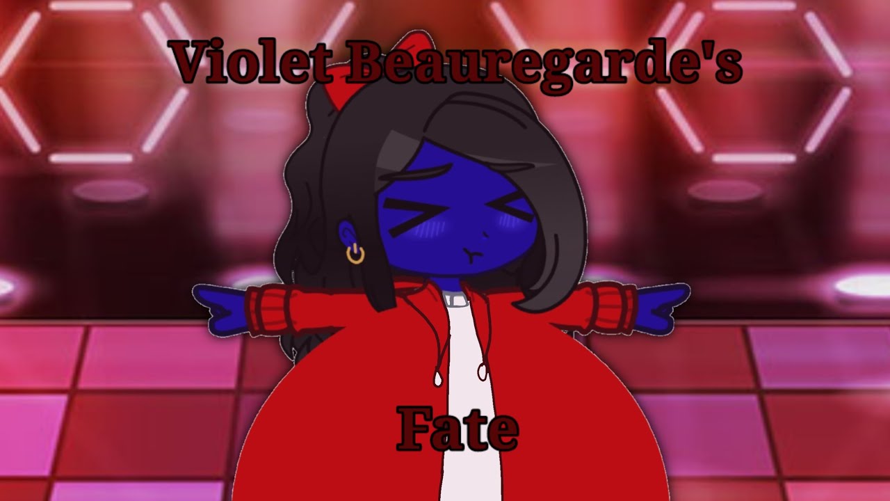 Violet Beauregarde's fate!!! Gacha version!!! CATCF!!!! read desd