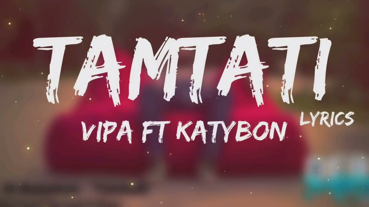 VIPA & KTYB - TAMTATI + LYRICS [TN.L]