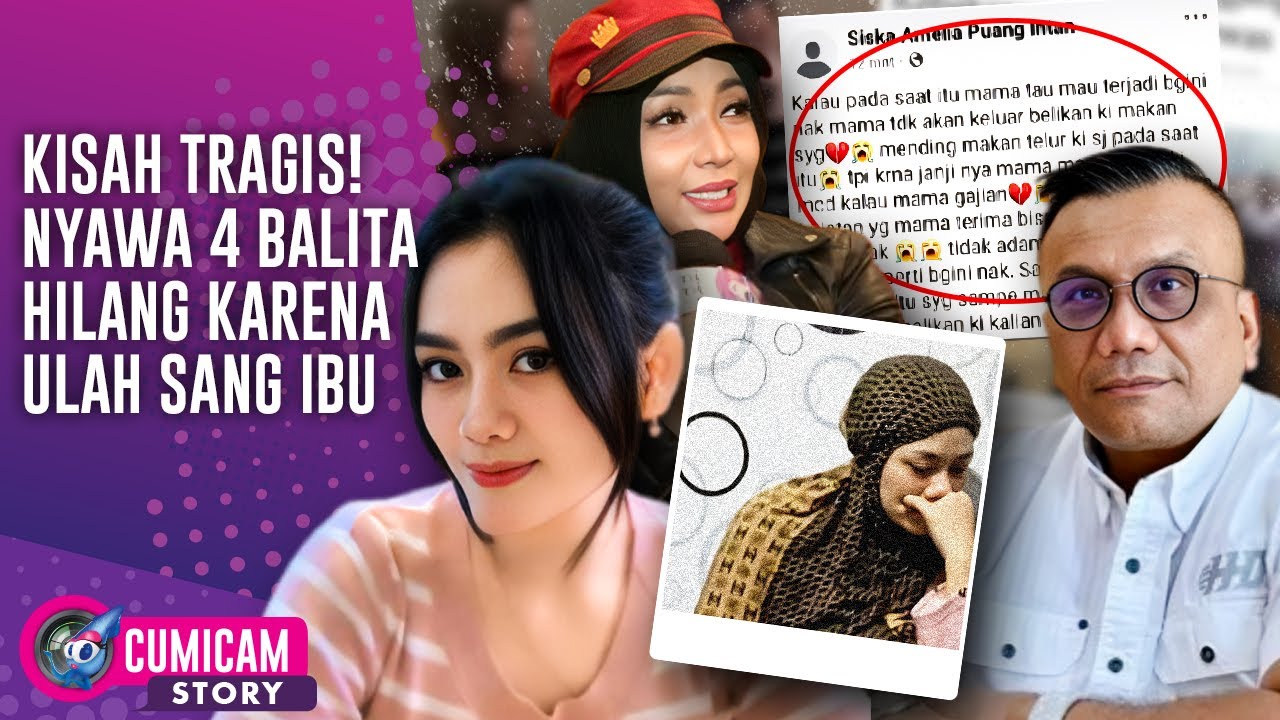 Viral! Curhat Siska Amelia Usai 4 Anak Balitanya Harus Hilang Nyawa Dengan Tragis | CUMISTORY