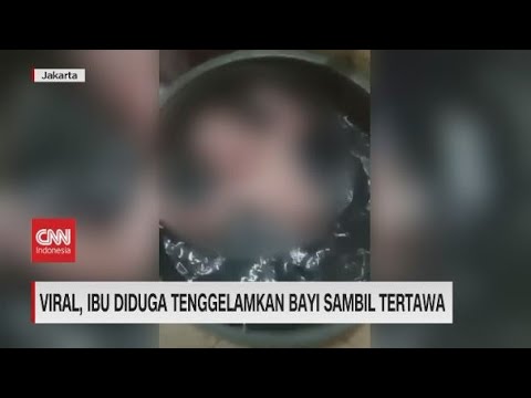 Viral Ibu Diduga Tenggelamkan Bayi Sambil Tertawa