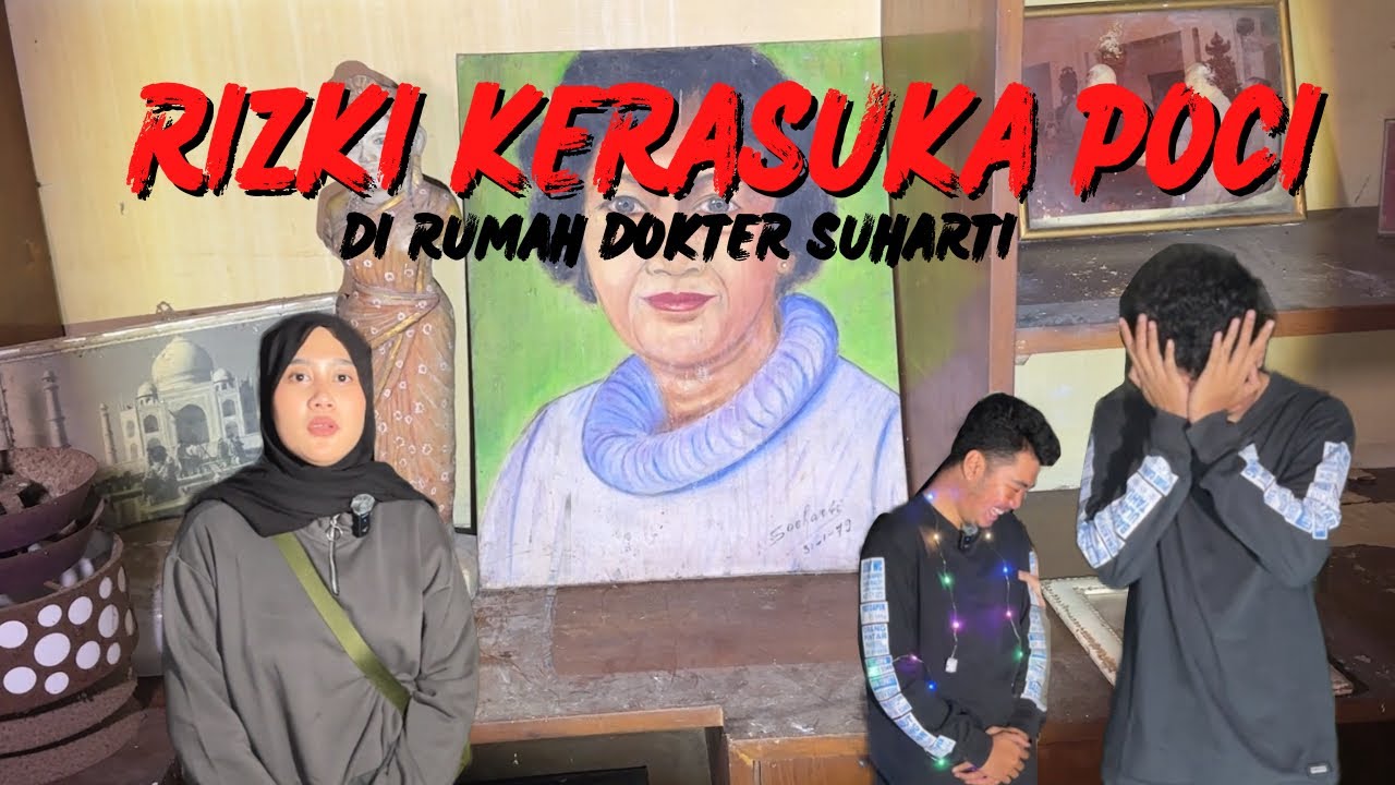 VIRAL! RIZKI KERASUKAN DI RUMAH DOKTER SUHARTI - Penelusuran