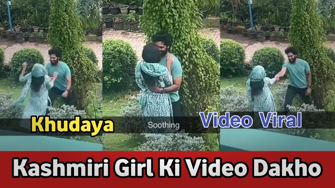 Viral video kashmiri girl today | Khudaya raham park ma yakha hua _ Kashmiri girl boy video dakho