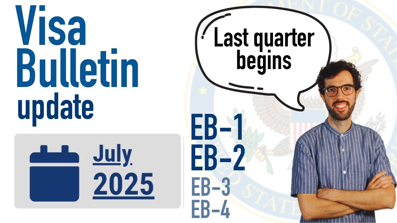 Visa Bulletin July 2025 - Entering the end of FY2025