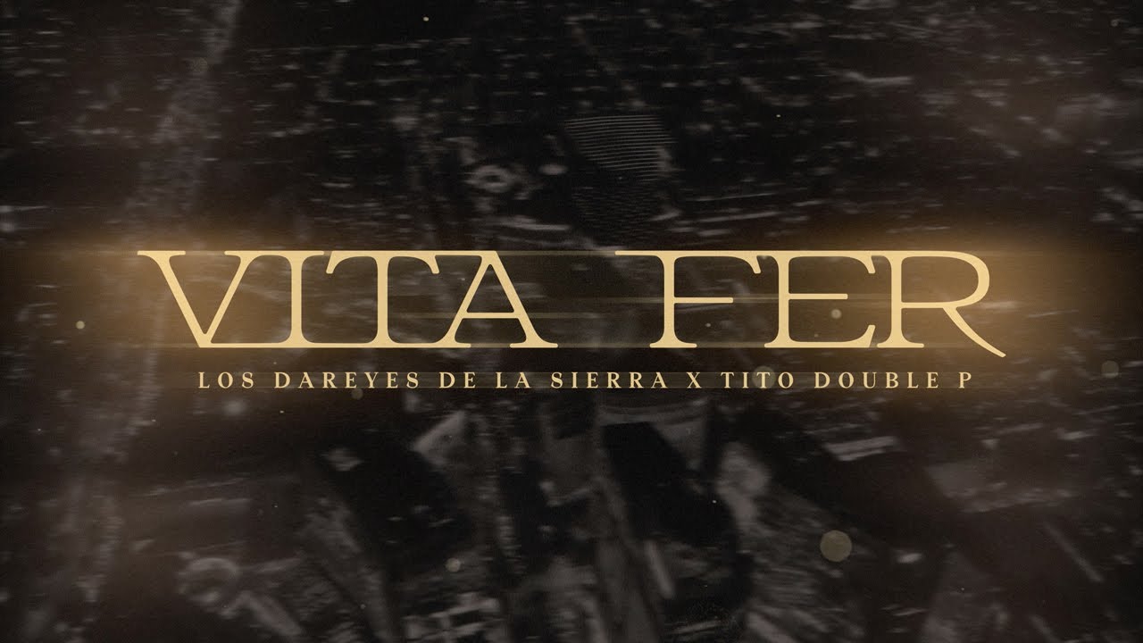 Vita Fer - Los Dareyes de la Sierra, Tito Double P (Lyric Video)