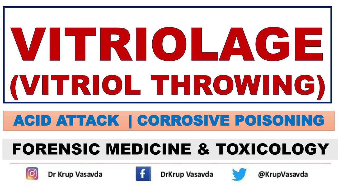 Vitriolage || Vitriol Throwing || Acid Attack || Dr Krup Vasavda