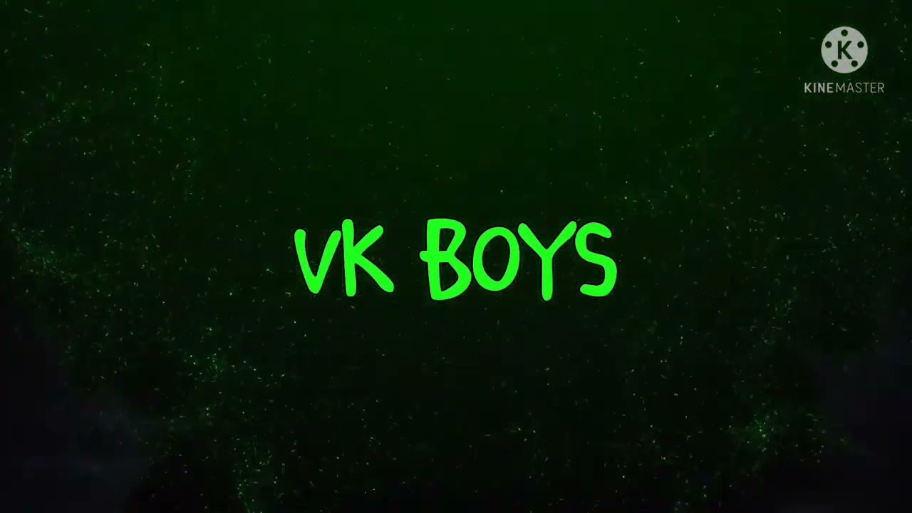 VK BOYS  new intro