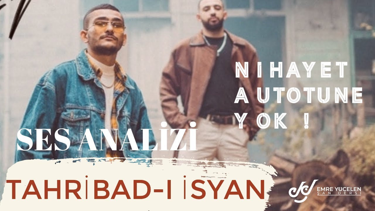 Voice Analysis of Tahribad-ı İsyan(Finally, No Autotune)