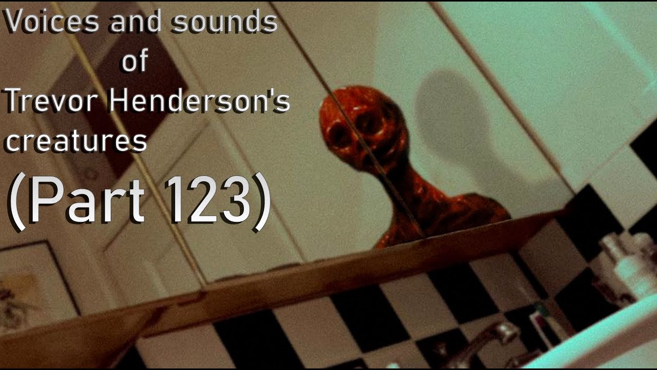 Voices and sounds of Trevor Henderson's creatures (Part 123)