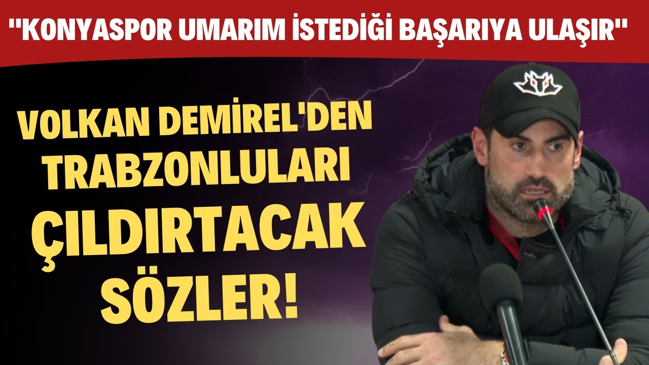 Volkan Demirel'den Trabzonluları çıldırtacak sözler! 