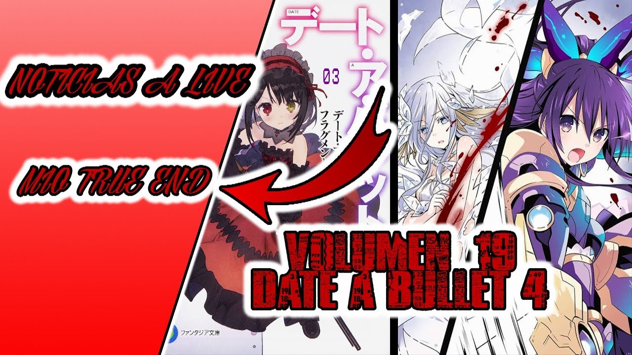 VOLUMEN 19 DE DATE A LIVE- MIO TRUE END - DATE A BULLET 4 - NOTICIAS A LIVE