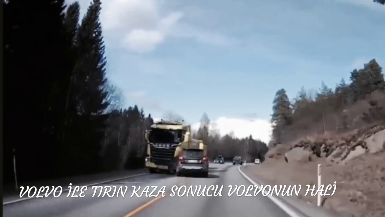 VOLVO İLE TIR ‘IN KAZA SONUCU VOLVO ‘ NUN HALİ , araba test videoları